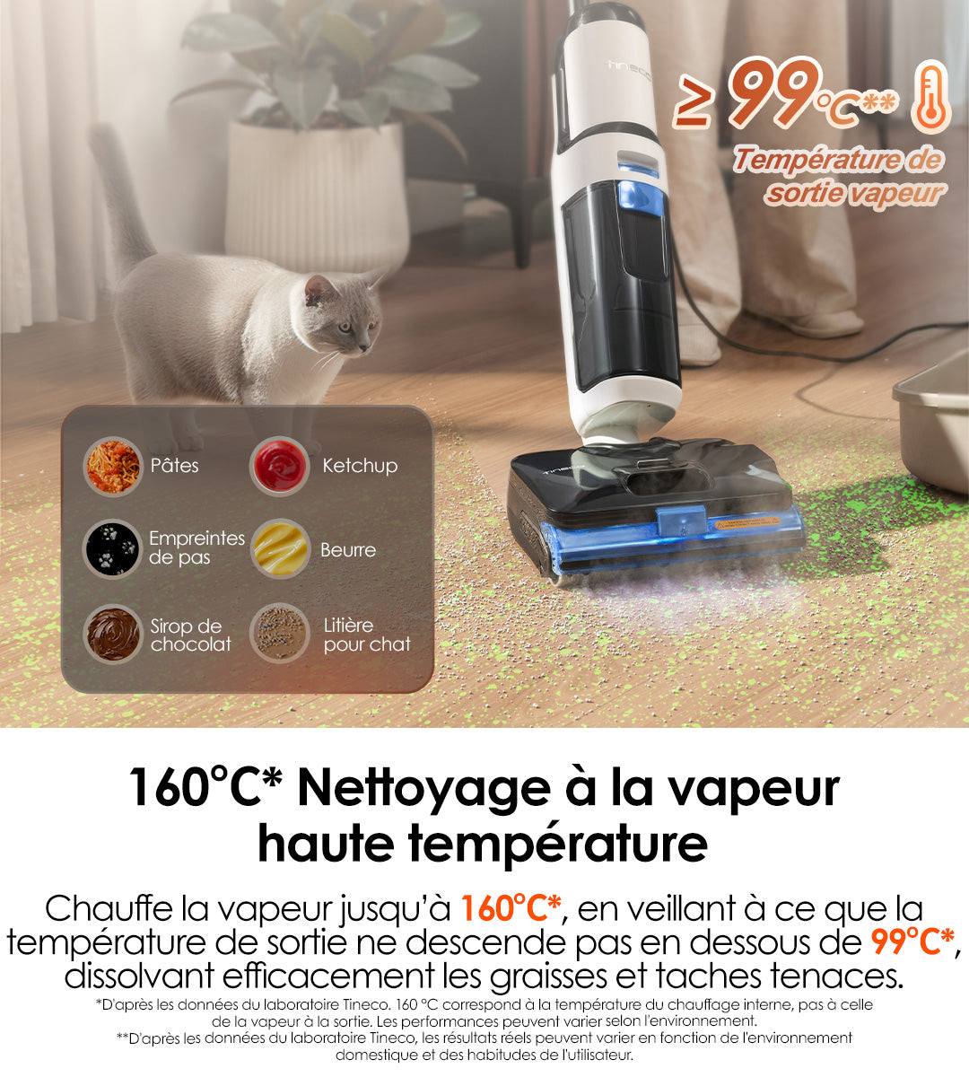 Tineco FLOOR ONE S6 Stretch Steam Aspirateur-laveur avec fil humide et sec tout-en-un, aspirateur, aspirateur laveur, aspirateur balai, meilleur aspirateur laveur, aspirateur eau et poussière, tineco s7 pro, tineco s5
Cette éponge vapeur Tineco chauffe la vapeur jusqu’à 160°C (température interne) et garantit une sortie d’au moins 99°C : elle dissolve efficacement des taches tenaces comme les pâtes, le ketchup, le beurre ou même la litière de chat, adaptée aux saletés courantes du foyer.