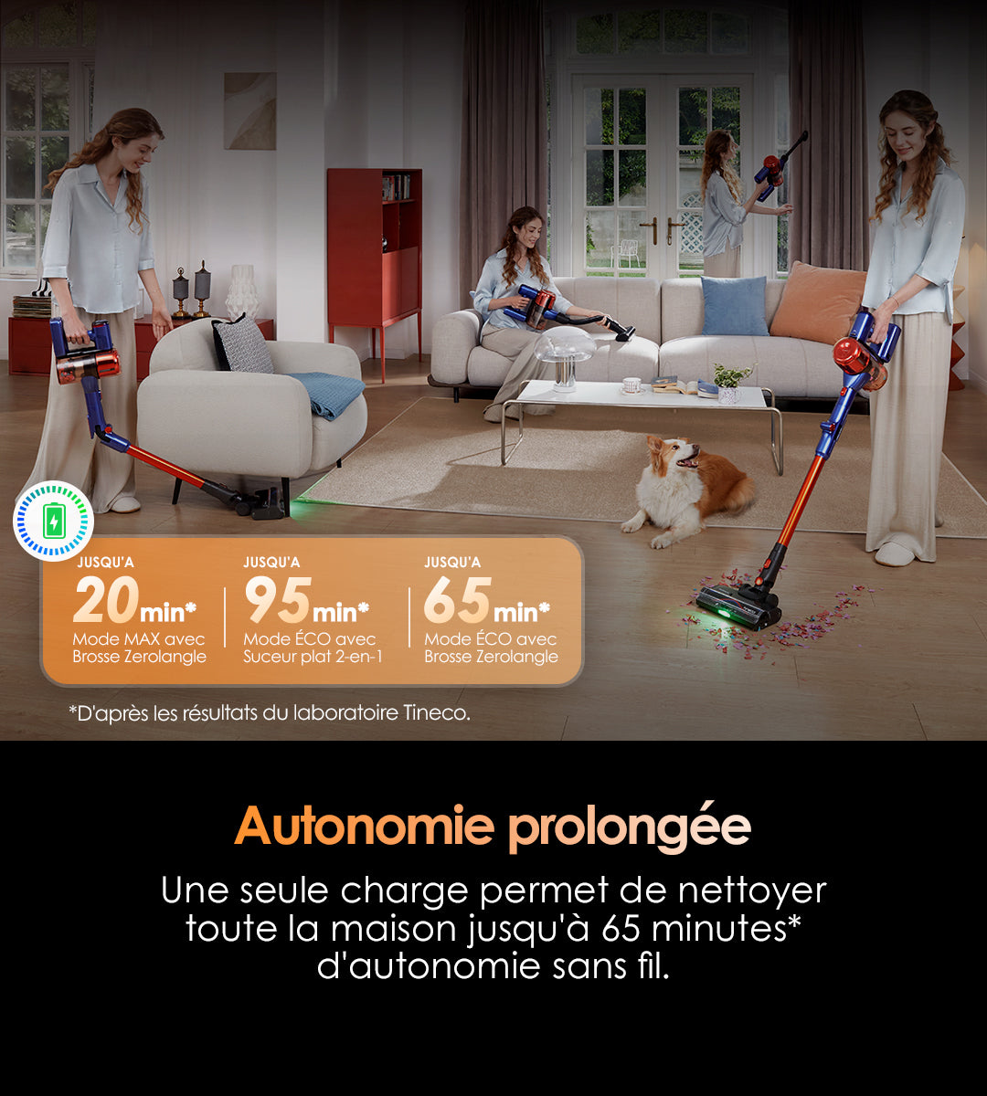 Tineco Pure One S70 Aspirateur Balai sans Fil(Orange) - Tineco FR，aspirateur laveur, aspirateur laveur sans fil, aspirateur lavant, aspirateur sans fil, aspirateur balai
Aspirateur sans fil Tineco PURE ONE S70 avec autonomie exceptionnelle jusqu’à 95 minutes en mode plat 2 en 1 et 65 minutes avec brosse ZeroTangle, une seule charge suffit pour nettoyer toute la maison, technologie de batterie haute capacité pour une utilisation continue et sans interruption.
