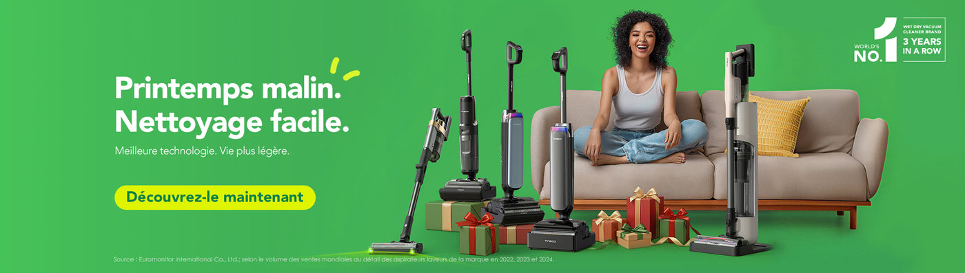 Profitez du printemps avec la gamme complète d’aspirateurs et de nettoyeurs sol Tineco, la marque numéro 1 mondial des aspirateurs laveurs depuis 3 ans. Grâce à une technologie innovante, nettoyez votre maison en toute légèreté et sans effort. Découvrez dès maintenant nos solutions de nettoyage intelligent pour un foyer impeccable, même au quotidien.